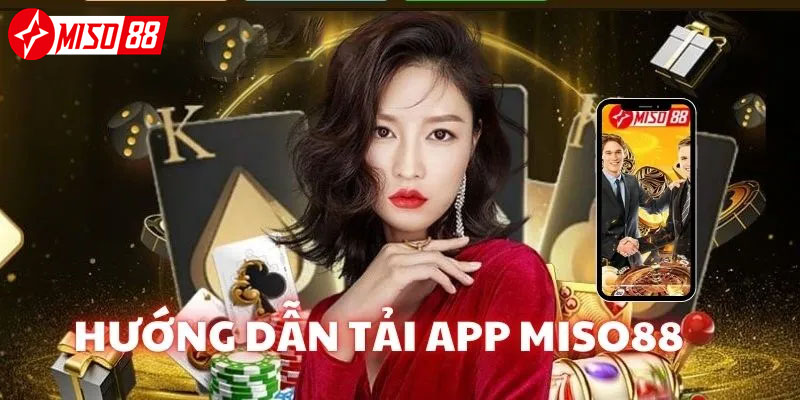 Cách Đăng Nhập Và Sử Dụng Khi Tải App Miso88