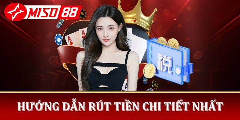 Những lưu ý quan trọng khi rút tiền miso88